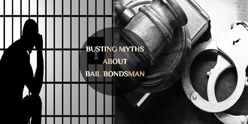 Top 7 Myths about Bail Bondsman That You Shouldn’t Believe