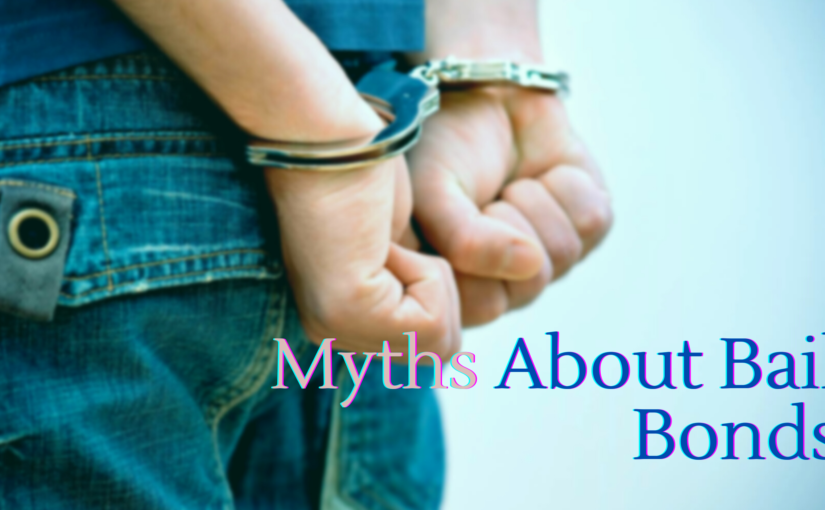 5 Myths Regarding Bail Bonds And How They Actually Work